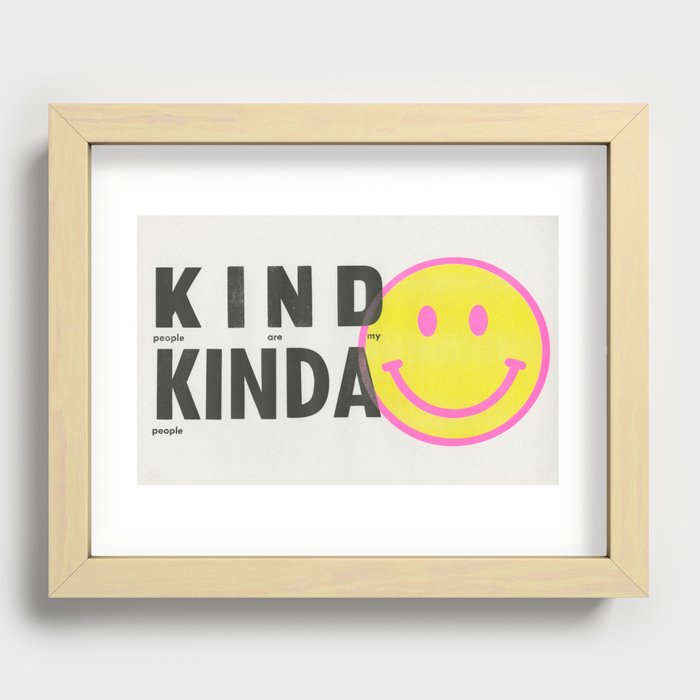 Kind People Are My Kinda People Recessed Framed Print