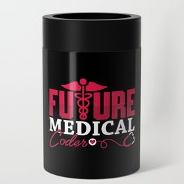 Future Medical Coder ICD Coding Programmer Gift Can Cooler