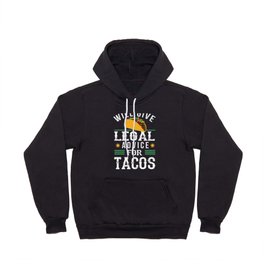 Funny Lawyer Will Give Legal Advice for Tacos Law Student Hoody