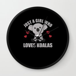 Just a Girl Who Loves Koalas - Cute Koala Wall Clock