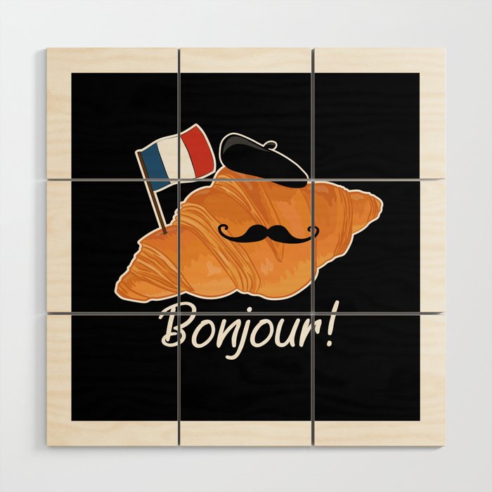 Bonjour French Croissant France Lover Wood Wall Art