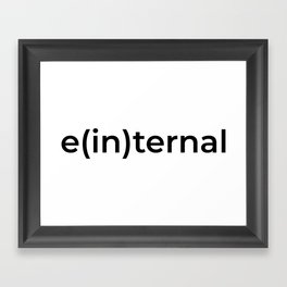 e(in)ternal Framed Art Print