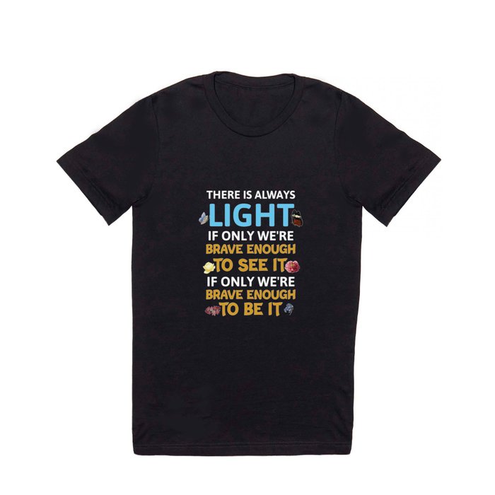 The Hill We Climb - There is always light if only we can see T Shirt