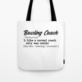 Bowling coach definition. Perfect present for mom mother dad father friend him or her Tote Bag | Bowling Teacher, Bowling Tutor, Bowling Trainer, Bowling Friend, Bowling Quote, Bowling Uncle, Bowling Dad, Bowling Brother, Bowling Athlete, Bowling Champion 
