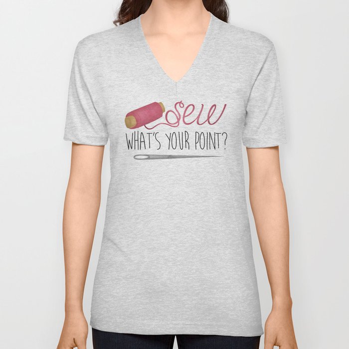 Sew What's Your Point? V Neck T Shirt