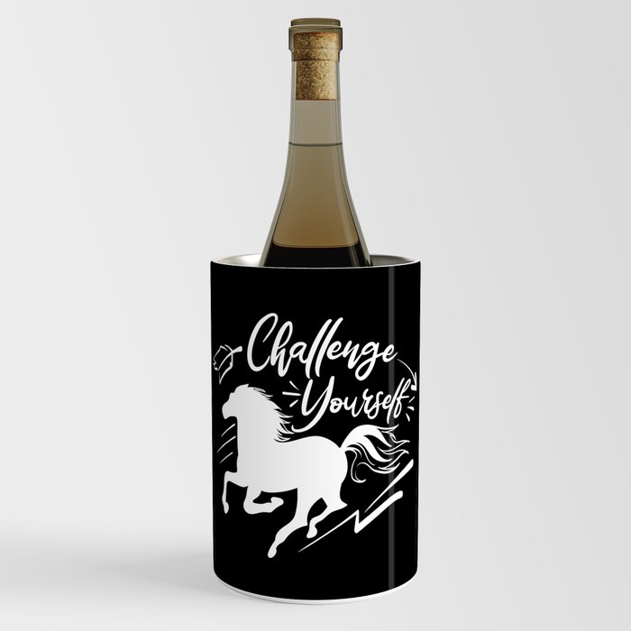 Challenge Yourself Motivational Slogan Horse Wine Chiller