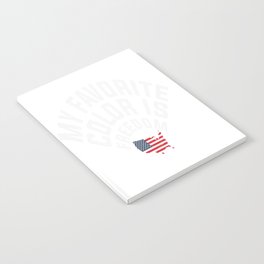 My Favorite Color Is Freedom Notebook