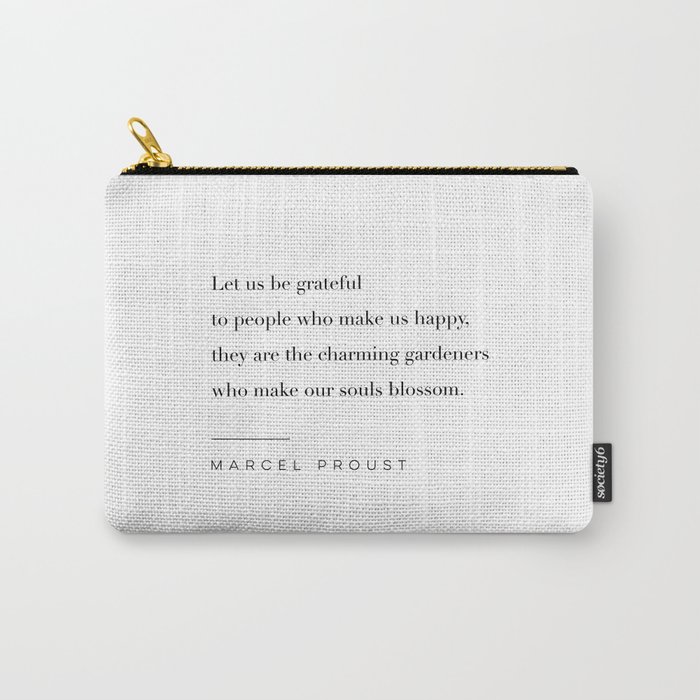 Let Us Be Grateful by Marcel Proust Carry-All Pouch