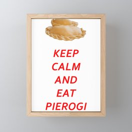 KEEP CALM AND EAT PIEROGI Framed Mini Art Print