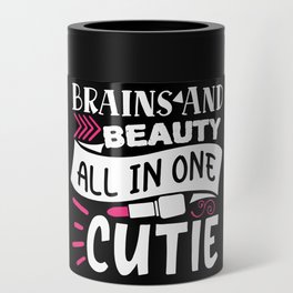 Brains And Beauty All In One Cutie Makeup Quote Can Cooler
