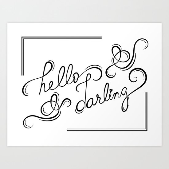 hello darling Art Print
