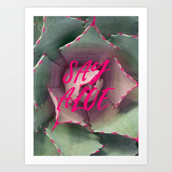 Say Aloe Art Print