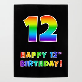 [ Thumbnail: HAPPY 12TH BIRTHDAY - Multicolored Rainbow Spectrum Gradient Poster ]