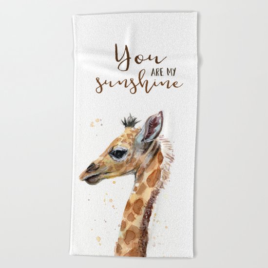 You Are My Sunshine Giraffe Nursery Animals Watercolor Art Beach Towel