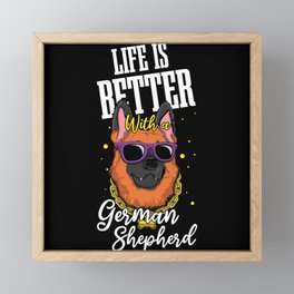 Pet Dog Shepherd Life Is Better German Shepherd Framed Mini Art Print