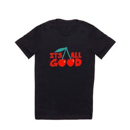 All Good T Shirt