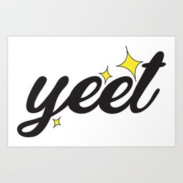 Yeet Art Print