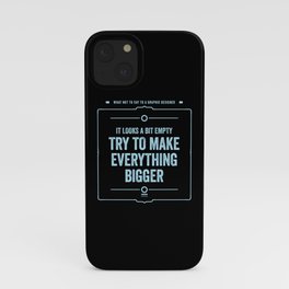 What not to say to a graphic designer - "Empty" iPhone Case