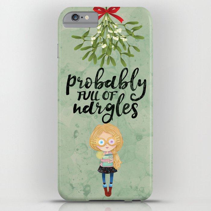 probably full of nargles iphone case
