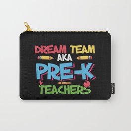 Dream Team Aka Pre-K Teachers Carry-All Pouch