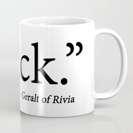 "Fuck" - Geralt of Rivia Witcher Quote Mug