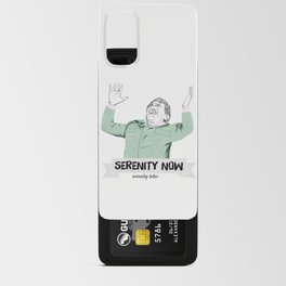 Serenity now, isanity later Android Card Case