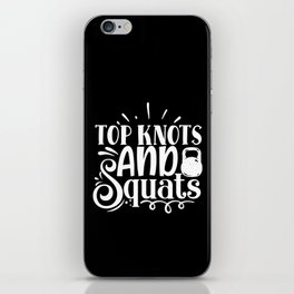 Top Knots And Squats Cool Gym Girls’ Slogan iPhone Skin