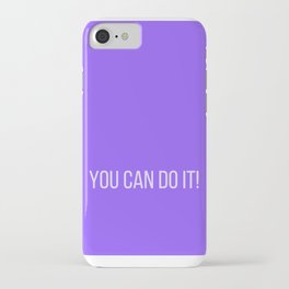 You Can Do It! iPhone Case