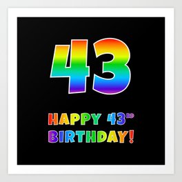 [ Thumbnail: HAPPY 43RD BIRTHDAY - Multicolored Rainbow Spectrum Gradient Art Print ]