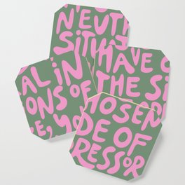 (Pink+Army Green) If You Are Neutral In Situations Of Injustice You Have Chosen The Side Of The Oppressor Coaster