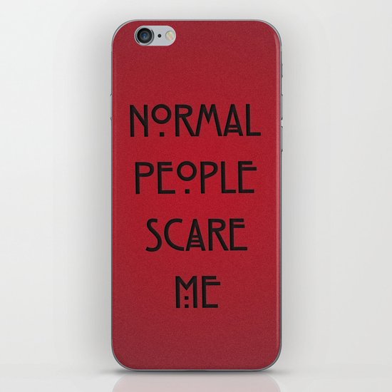 Normal People Scare Me iPhone & iPod Skin