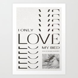 i only love my bed and my mama i'm sorry Art Print | Curated, Love, Lyrics, Print, Graphic, Graphicdesign, Black And White, Typographicposter, Drake, Typography 