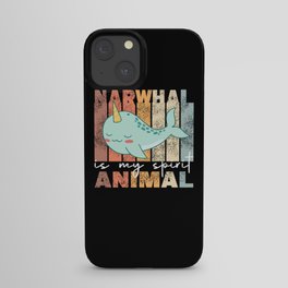 Narwhal Is My Spirit Animal Kawaii Narwale iPhone Case