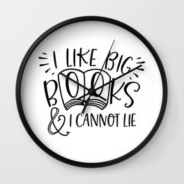 I Like Big Books And I Cannot Lie Wall Clock