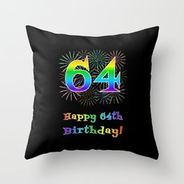 [ Thumbnail: 64th Birthday - Fun Rainbow Spectrum Gradient Pattern Text, Bursting Fireworks Inspired Background Throw Pillow ]