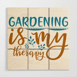 Gardening Is My Therapy Wood Wall Art