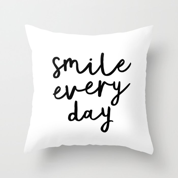 Smile Every Day black and white contemporary minimalism typography design home wall decor bedroom Throw Pillow