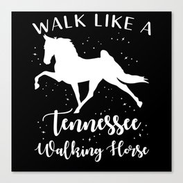 Walk like a Tennessee Walking Horses Canvas Print