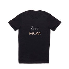 Resolute Mom T Shirt