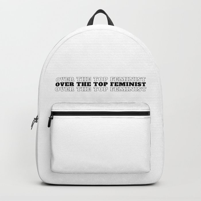 Over The Top Feminist Backpack