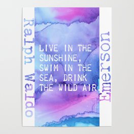 Watercolor Emerson Live in the sunshine, swim in the sea, drink the wild air Poster