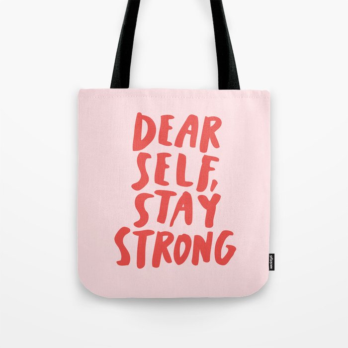 Dear Self Stay Strong Tote Bag