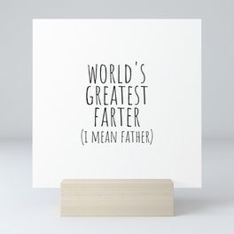 World's greatest farter ( i mean father) Mini Art Print
