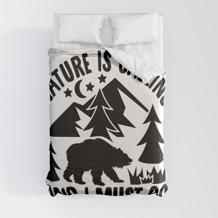 Nature Is Calling And I Must Go Duvet Cover