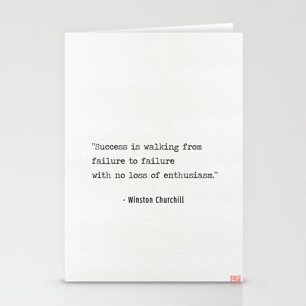 Success is walking from failure to failure with no loss of enthusiasm. Stationery Cards