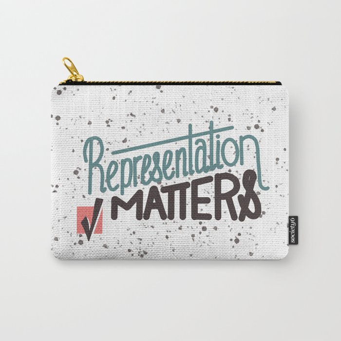 Representation Matters Carry-All Pouch