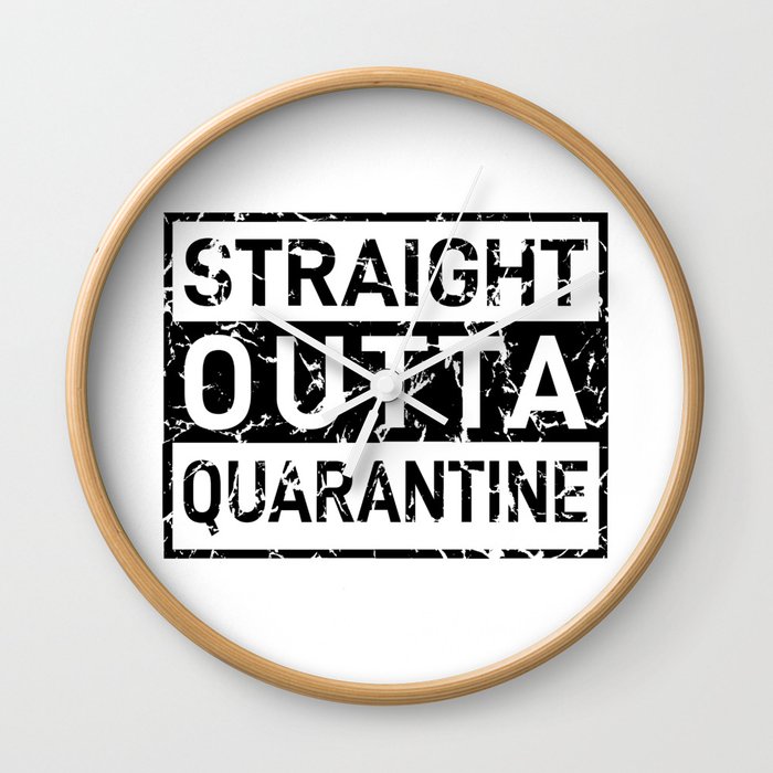 Straight Outta Quarantine Pandemic Awareness Wall Clock