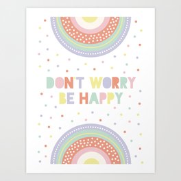 Don't Worry Be Happy Art Print