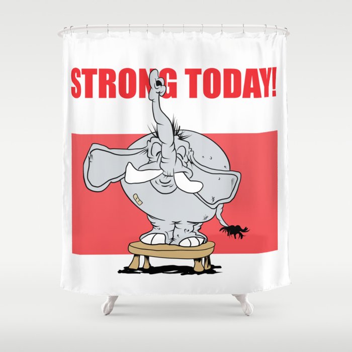 Strong today Shower Curtain