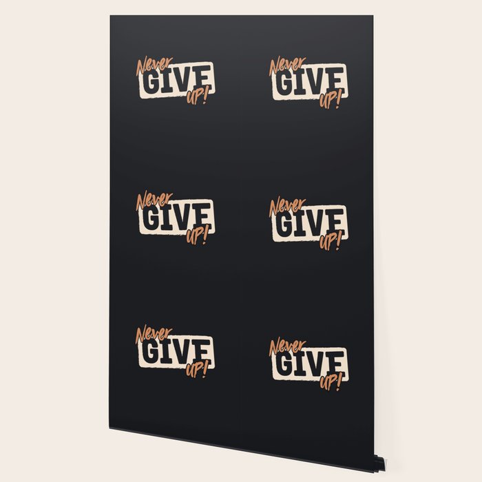 Never Give Up Wallpaper By Keyur44 Society6